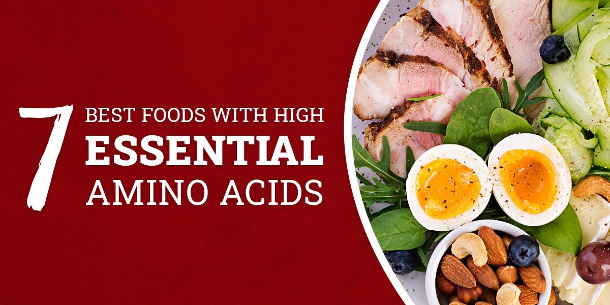 7 best foods with high essential amino acids